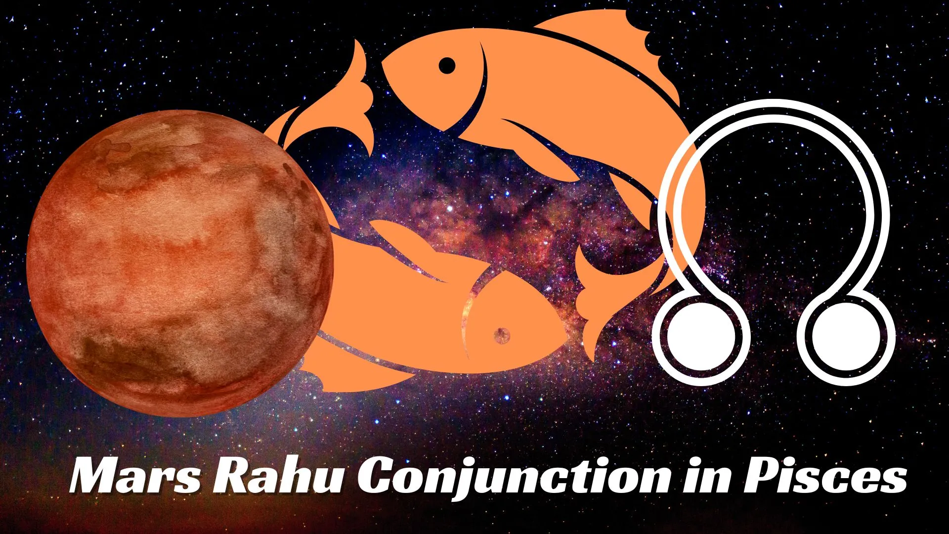 What Will Happen When Mars Rahu Conjunction In Pisces 2024 Astro